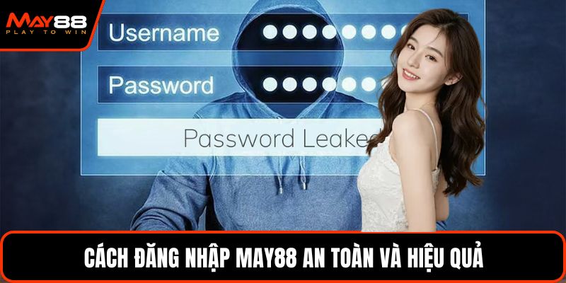 Cách đăng nhập May88 an toàn và hiệu quả