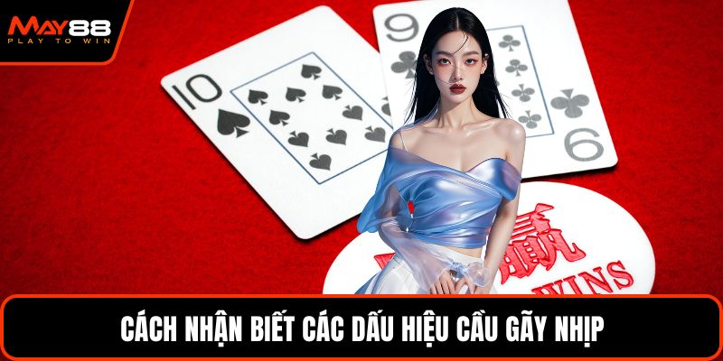 Cách nhận biết các dấu hiệu cầu gãy nhịp