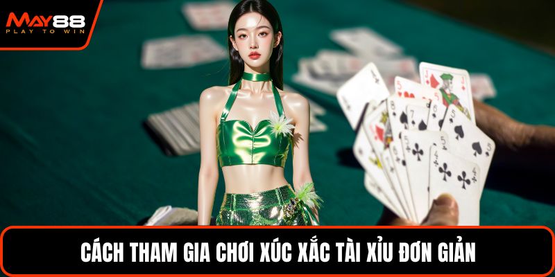 Cách tham gia chơi xúc xắc tài xỉu đơn giản