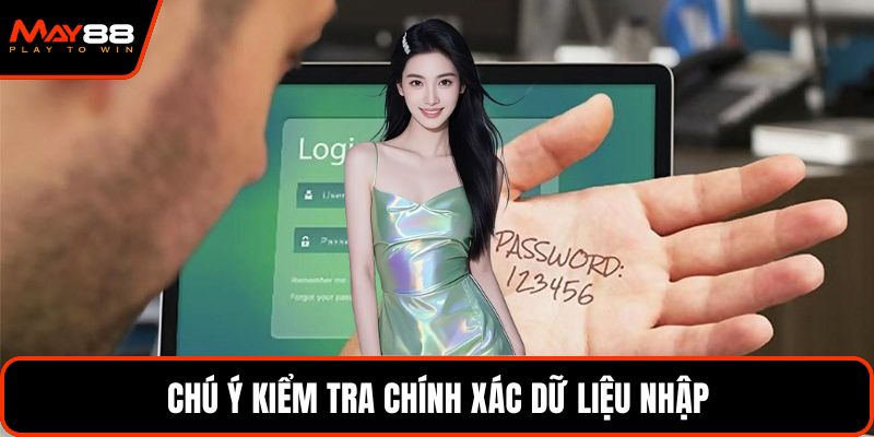 Chú ý kiểm tra chính xác dữ liệu nhập