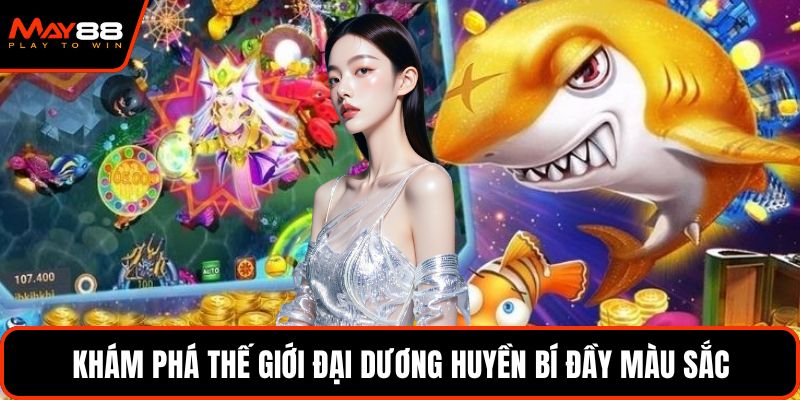 Khám phá thế giới đại dương huyền bí đầy màu sắc