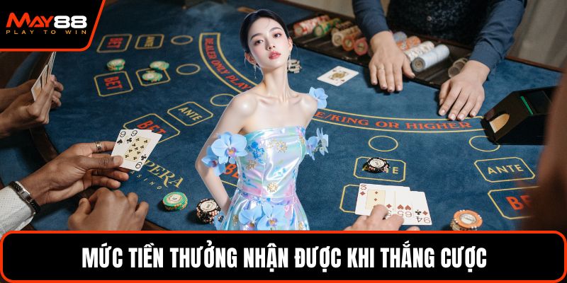 Mức tiền thưởng nhận được khi thắng cược