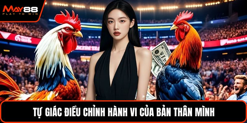 Tự giác điều chỉnh hành vi của bản thân mình
